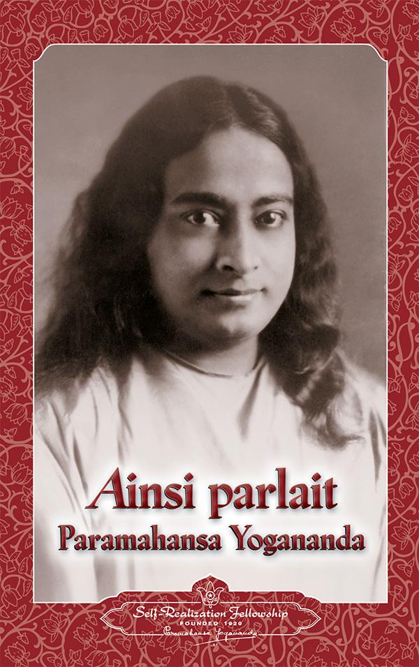 Ainsi Parlait Paramahansa Yogananda (Sayings of Yogananda)
