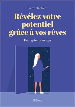 Révélez votre potentiel grâce à vos rêves