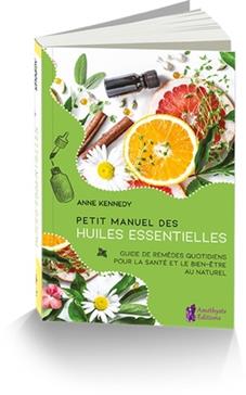 Petit manuel des huiles essentielles