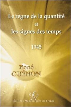 Le règne de la quantité et Les signes des temps
