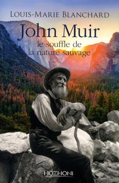 John Muir et le souffle de la nature sauvage