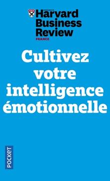 Cultivez votre intelligence émotionnelle