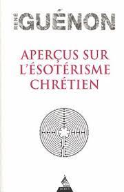 Apercus sur l'ésoterisme chrétien