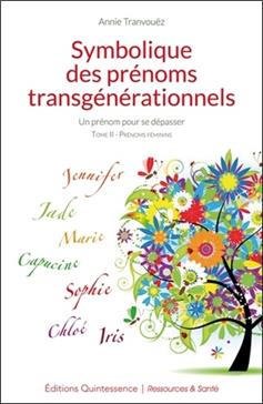 Symbolique des prénoms transgénérationnels tome 2