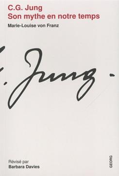 C. G. Jung : son mythe en notre temps