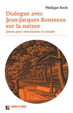 Dialogue avec Jean-Jacques Rousseau sur la nature