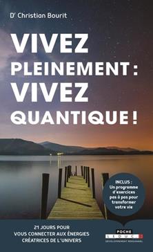 Vivez pleinement : vivez quantique !