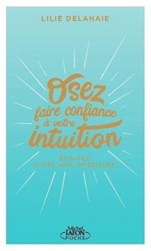 Osez faire confiance à votre intuition