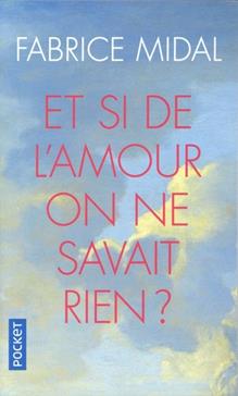 Et si de l'amour on ne savait rien ?