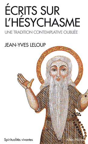 L'hesychasme. Une tradition contemplative oubliée