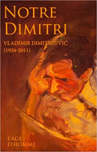 Notre dimitri : vladimir dimitrijevic 1934-2011