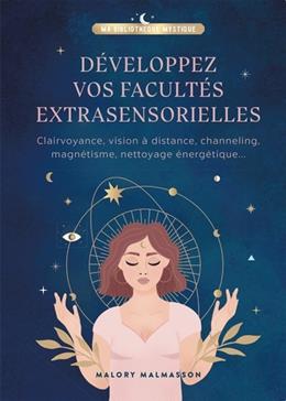 Développer vos facultés extrasensorielles : clairvoyance, vision à distance, channeling, magnétisme, nettoyage énergé...
extrasensorielle
