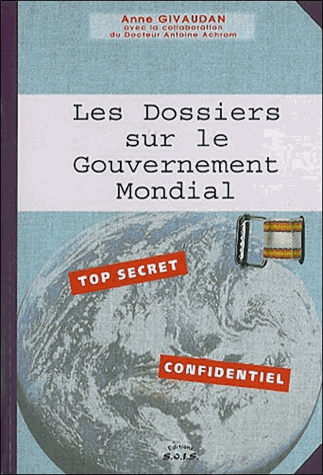 Celui qui vient. Tome 2, Les dossiers sur le gouvernement mondial