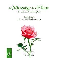 Le message de la fleur - les sentiers de la metamorphose