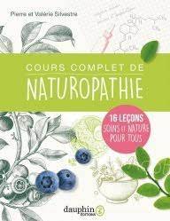 Cours complet de naturopathie : 16 leçons soins et nature pour tous