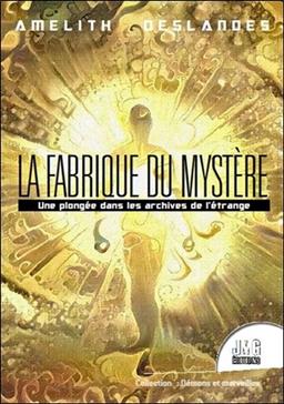 La fabrique du mystère