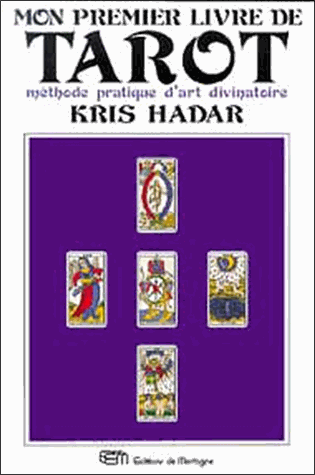 Mon premier livre de Tarot. Méthode pratique d'art divinatoire
