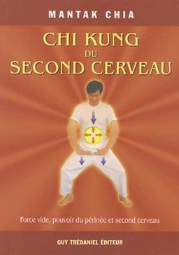 Chi Kung du second cerveau ou le Chi Kung du Tan Tien