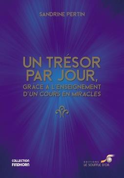 Un trésor par jour grâce à l'enseignement d'Un cours en miracles