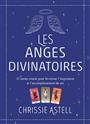 Les anges divinatoires : 52 cartes oracles pour favoriser l'inspiration et l'accomplissement de soi