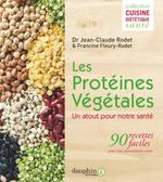 Les protéines végétales dans tous leurs états ! : 90 recettes faciles