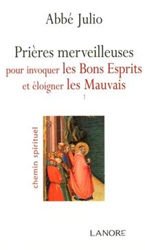Prières merveilleuses pour invoquer les Bons Esprits et éloigner les Mauvais