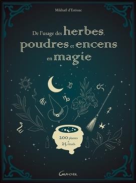 De l'usage des herbes, poudres et encens en magie
