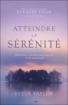 Atteindre la sérénité : Réflexions et méditations pour un éveil spirituel