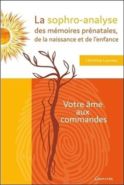 La sophro-analyse des mémoires prénatales, de la naissance et de l'enfance