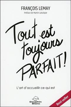 Tout est toujours parfait !