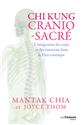 Chi kung cranio-sacré : l'intégration du corps et des émotions dans le flux cosmique