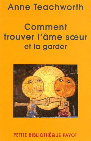 Comment trouver l'âme soeur et la garder