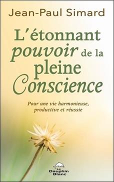 L'étonnant pouvoir de la pleine Conscience