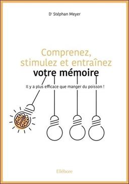 Comprenez, stimulez et entraînez votre mémoire
