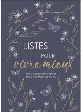 Listes pour vivre mieux : 101 pensées stimulantes pour femme de foi