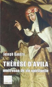 Thérèse d'Avila, maîtresse de vie spirituelle
