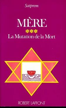 MERE. TOME 3, LA MUTATION DE LA MORT