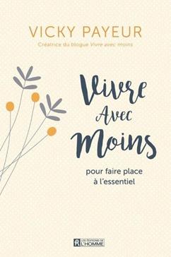 Vivre avec moins pour faire place à l'esentiel