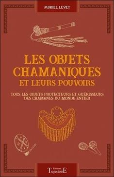 Les objets chamaniques et leurs pouvoirs