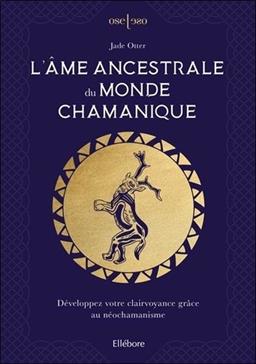 L'âme ancestrale du monde chamanique