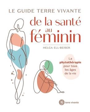 Le guide terre vivante de la santé au féminin