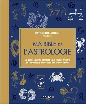 Ma bible de l'astrologie
