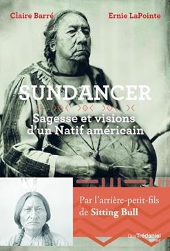 Sundancer sagesse et visions d'un natif américain