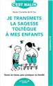 Je transmets la sagesse toltèque à mes enfants