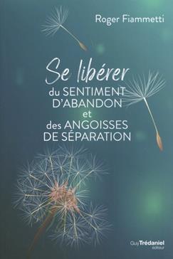 Se libérer du sentiment d'abandon et des angoisses de séparation
