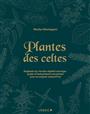 Plantes des celtes : sagesses du monde végétal sauvage : guide d'herboristerie ancestrale pour se soigner aujourd'hui
guide d'herboristerie ancestrale pour se soigner aujourd'hui