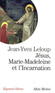 Jésus, Marie-Madeleine et l'Incarnation