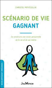 Scénario de vie gagnant
se construire une vision personnelle de la vie et de soi-même