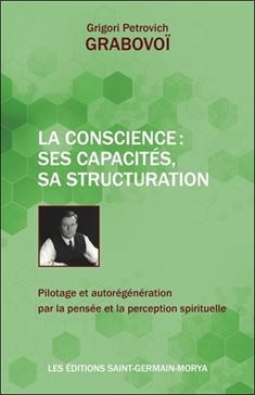 La conscience : ses capacités, sa structuration