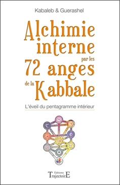 Alchimie interne par les 72 anges de la Kabbale